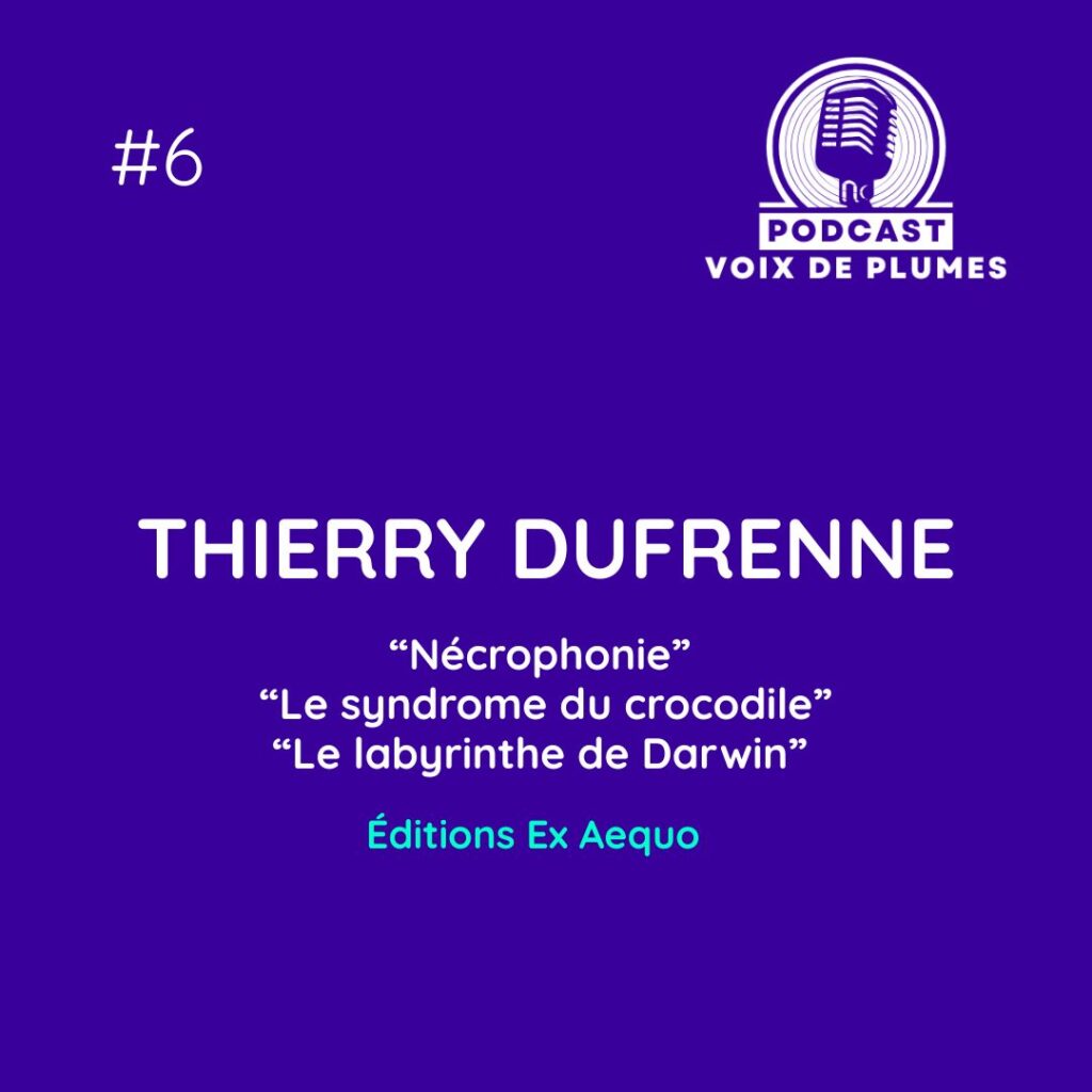 Thierry Dufrenne, invité du podcast Voix de Plumes